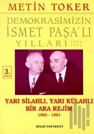 Demokrasimizin İsmet Paşa'lı Yılları 1944-1973 Cilt: 5 Yarı Silahlı, Y