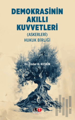 Demokrasinin Akıllı Kuvvetleri (Askerleri) Hukuk Birliği | Kitap Ambar