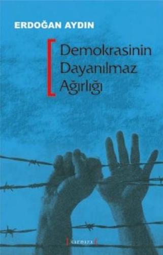 Demokrasinin Dayanılmaz Ağırlığı | Kitap Ambarı