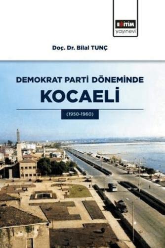 Demokrat Parti Döneminde Kocaeli | Kitap Ambarı