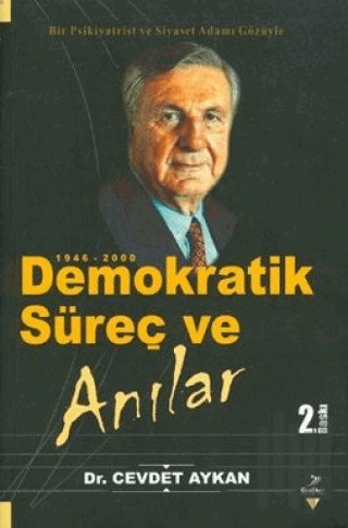 Demokratik Süreç ve Anılar 1946-2000 | Kitap Ambarı