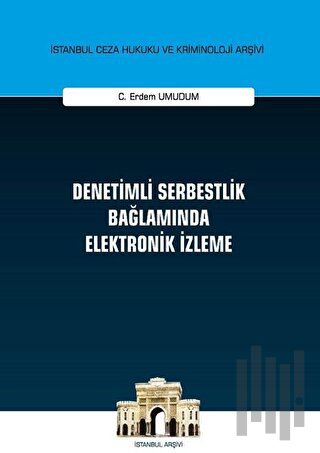 Denetimli Serbestlik Bağlamında Elektronik İzleme (Ciltli) | Kitap Amb