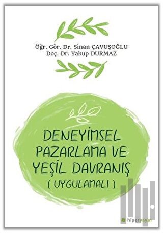 Deneyimsel Pazarlama ve Yeşil Davranış (Uygulamalı) | Kitap Ambarı