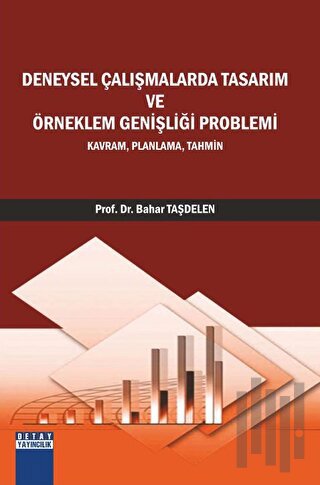 Deneysel Çalışmalarda Tasarım Ve Örneklem Genişliği Problemi | Kitap A