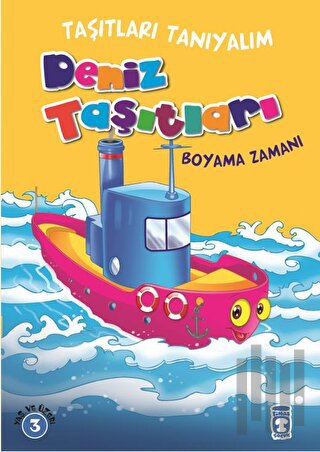 Deniz Taşıtları Boyama Zamanı - Taşıtları Tanıyalım | Kitap Ambarı