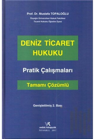 Deniz Ticaret Hukuku Pratik Çalışmaları Tamamı Çözümlü (Ciltli) | Kita