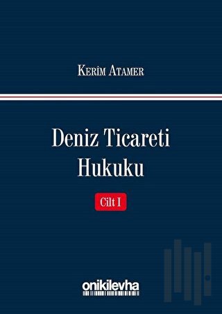 Deniz Ticareti Hukuku (Cilt: 1) (Ciltli) | Kitap Ambarı