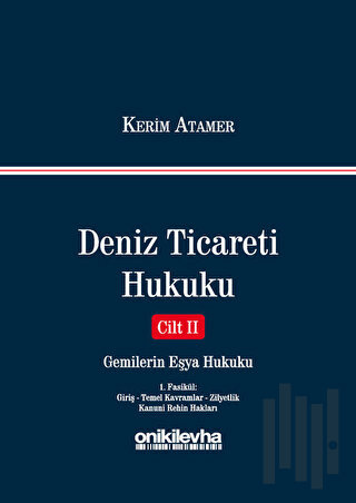 Deniz Ticareti Hukuku Cilt 2 - Gemilerin Eşya Hukuku (Ciltli) | Kitap 