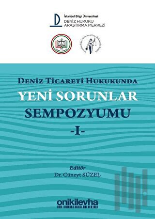 Deniz Ticareti Hukukunda Yeni Sorunlar Sempozyumu 1 | Kitap Ambarı