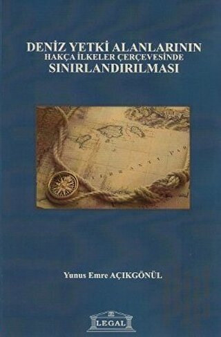 Deniz Yetki Alanlarının Hakça İlkeler Çerçevesinde Sınırlandırılması |