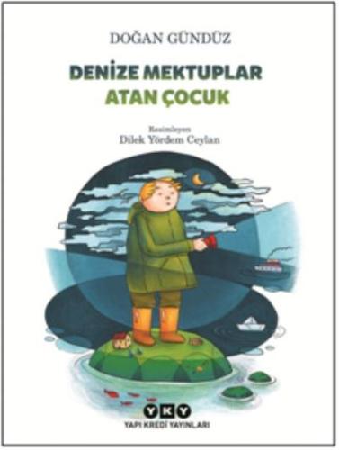 Denize Mektuplar Atan Çocuk | Kitap Ambarı