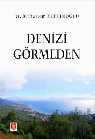 Denizi Görmeden | Kitap Ambarı