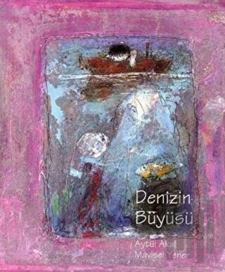 Denizin Büyüsü | Kitap Ambarı