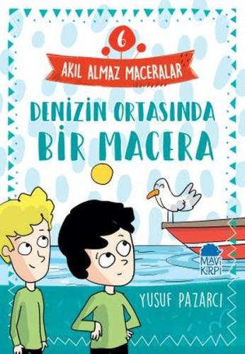 Denizin Ortasında Bir Macera - Akıl Almaz Maceralar 6 | Kitap Ambarı