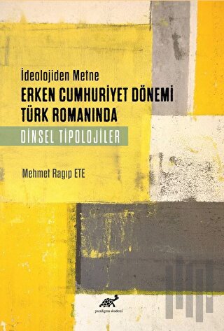 Deolojiden Metne Erken Cumhuriyet Dönemi Türk Romanında Dinsel Tiploji