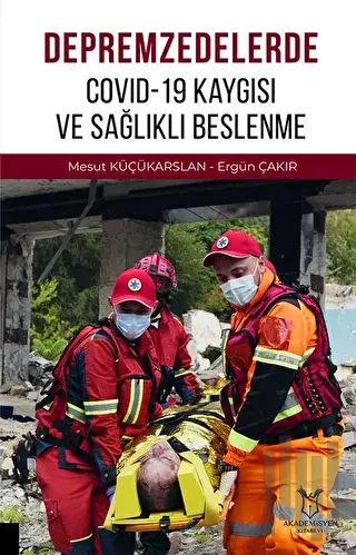 Depremzedelerde Covid-19 Kaygısı ve Sağlıklı Beslenme | Kitap Ambarı