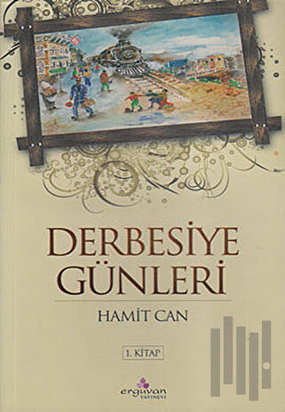 Derbesiye Günleri 1. Kitap | Kitap Ambarı