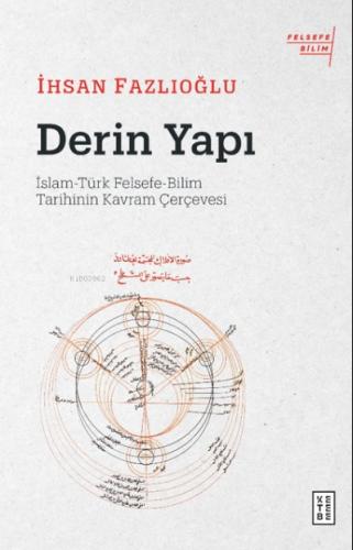 Derin Yapı: İslam-Türk Felsefe-Bilim Tarihinin Kavram Çerçevesi | Kita