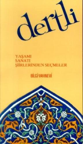 Dertli Yaşamı / Sanatı / Şiirlerinden Seçmeler | Kitap Ambarı