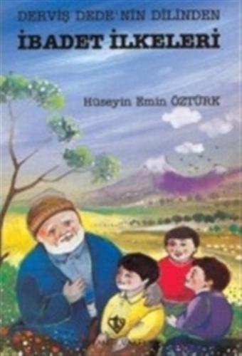 Derviş Dedenin Dilinden İbadet İlkeleri | Kitap Ambarı