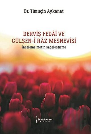 Derviş Fedai ve Gülşen-i Raz Mesnevisi | Kitap Ambarı