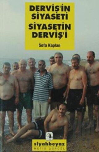 Derviş'in Siyaseti Siyasetin Derviş'i | Kitap Ambarı