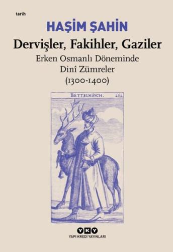 Dervişler, Fakihler, Gaziler - Erken Osmanlı Döneminde Dini Zümreler (