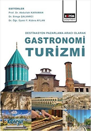 Destinasyon Pazarlama Aracı Olarak Gastronomi Turizmi | Kitap Ambarı