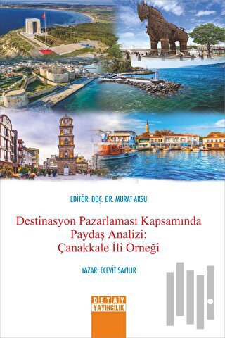 Destinasyon Pazarlaması Kapsamında Paydaş Analizi: Çanakkale İli Örneğ