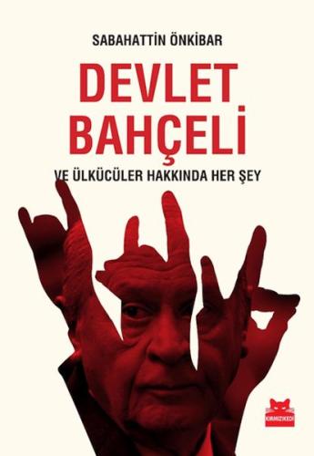 Devlet Bahçeli ve Ülkücüler Hakkında Her Şey | Kitap Ambarı