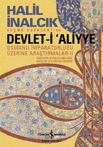 Devlet-i Aliyye - Osmanlı İmparatorluğu Üzerine Araştırmalar 2 | Kitap