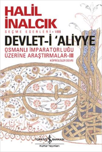 Devlet-i Aliyye: Osmanlı İmparatorluğu Üzerine Araştırmalar 3 | Kitap 