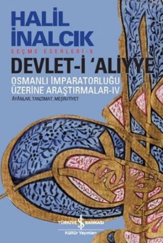 Devlet-i Aliyye: Osmanlı İmparatorluğu Üzerine Araştırmalar 4 | Kitap 