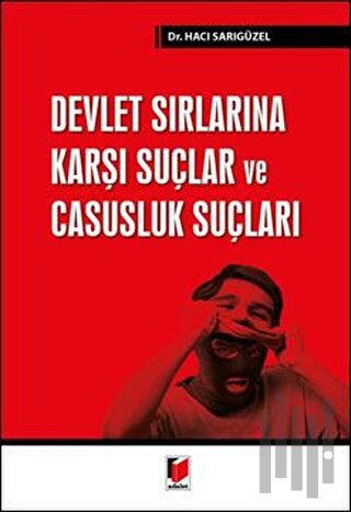 Devlet Sırlarına Karşı Suçlar ve Casusluk Suçları | Kitap Ambarı