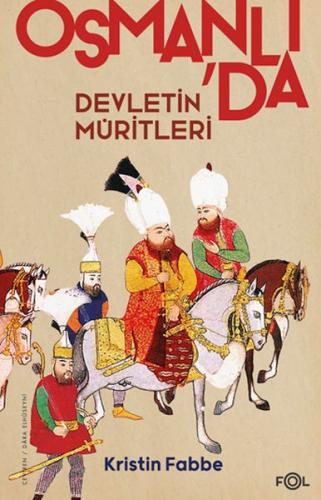 Osmanlı'da Devletin Müritleri | Kitap Ambarı