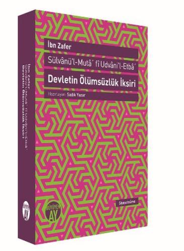 Devletin Ölümsüzlük İksiri / Sülvanü'l-Muta' fi Udvani'l-Etba' | Kitap