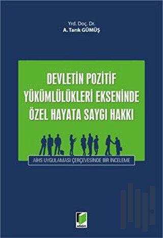 Devletin Pozitif Yükümlülükleri Ekseninde Özel Hayata Saygı Hakkı | Ki