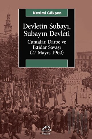 Devletin Subayı, Subayın Devleti - Cuntalar, Darbe ve İktidar Savaşı (