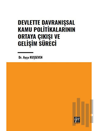 Devlette Davranışsal Kamu Politikalarının Ortaya Çıkışı ve Gelişim Sür