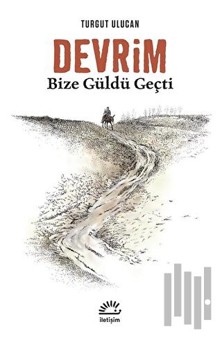 Devrim Bize Güldü Geçti | Kitap Ambarı