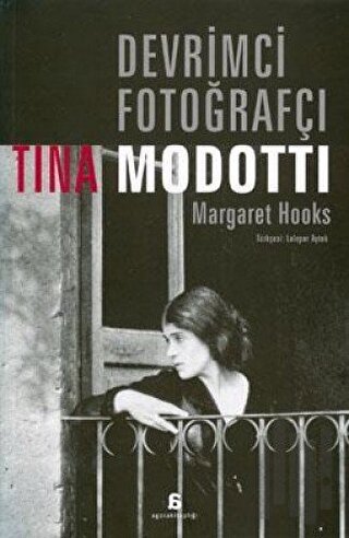 Devrimci Fotoğrafçı Tina Modotti | Kitap Ambarı