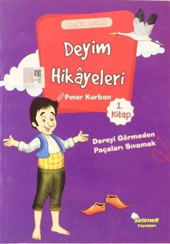 Deyim Hikayeleri - Dereyi Görmeden Paçayı Sıvamak | Kitap Ambarı