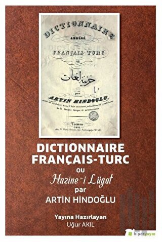 Dictionnaire Français-Turc ou Hazine-i Lügat par Artin Hindoğlu | Kita