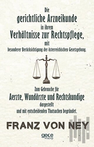 Die Gerichtliche Arzneikunde in İhrem Verhaltnisse Zur Rechtspflege | 