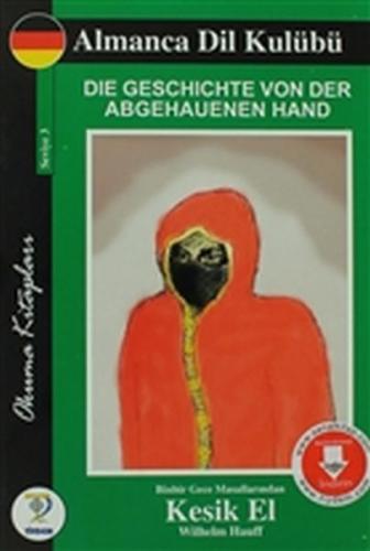 Die Geschichte Von Der Abgehauenen Hand - Kesik El | Kitap Ambarı