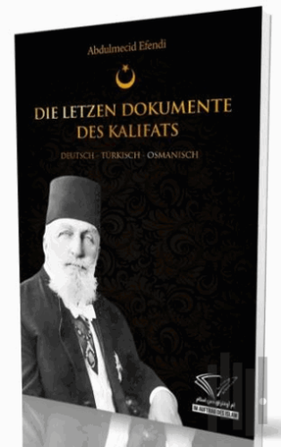 Die Letzten Dokumente Des Kalifats | Kitap Ambarı