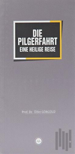 Die Pilgerfahrt Eine Heilige Reise | Kitap Ambarı