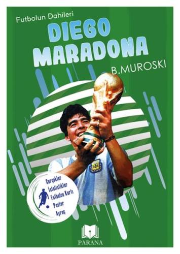 Diego Maradona - Futbolun Dahileri | Kitap Ambarı