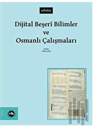 Dijital Beşeri Bilimler ve Osmanlı Çalışmaları | Kitap Ambarı