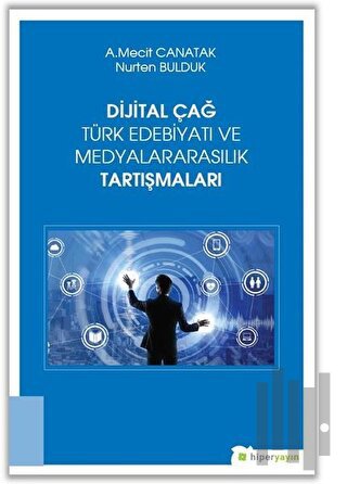 Dijital Çağ Türk Edebiyatı ve Medyalararasılık Tartışmaları | Kitap Am